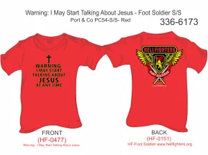 336-6173 T-Shirt, Short Sleeve, Warning : I May Start Talking About Jesus At Any Moment/HF-Foot Soldier (Red)