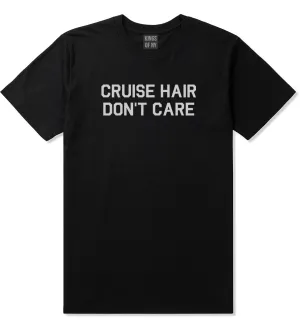 Cruise Hair Dont Care Mens T-Shirt