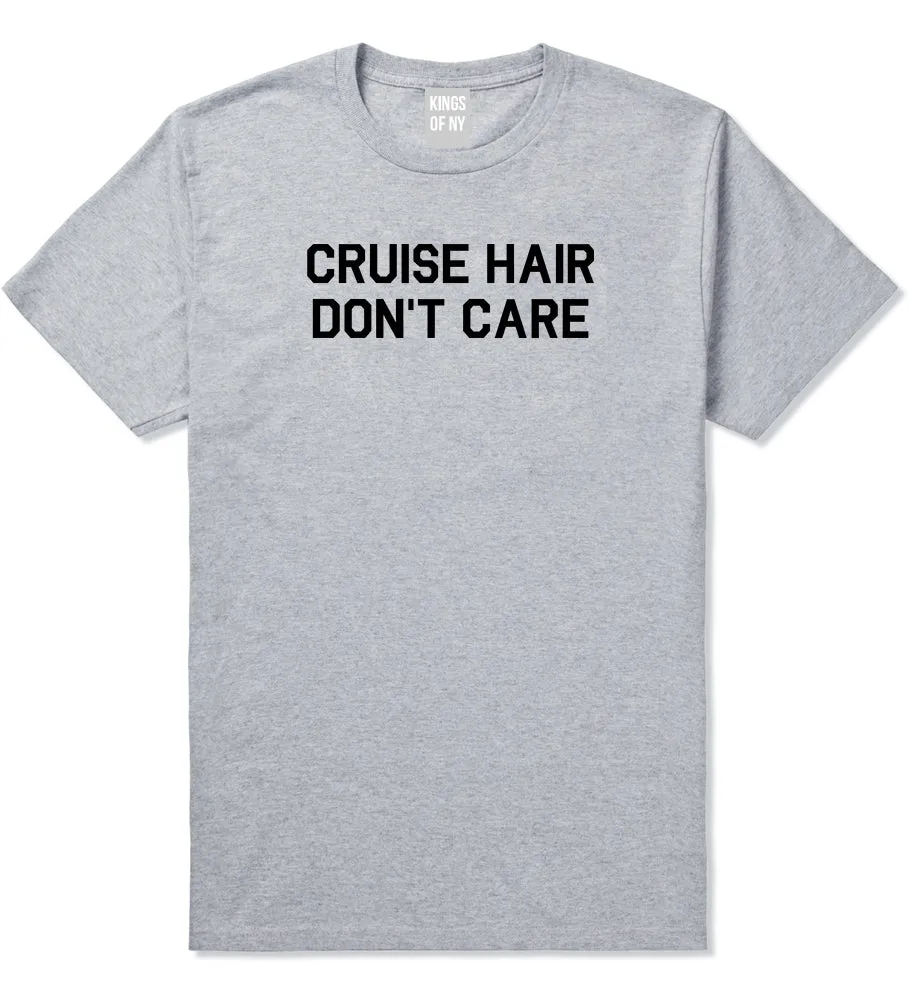 Cruise Hair Dont Care Mens T-Shirt