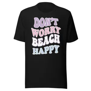 Summer Tshirt Don't Worry Beach Happy Short Sleeve 100% Crew Neck Top